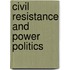 Civil Resistance and Power Politics