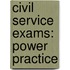 Civil Service Exams: Power Practice