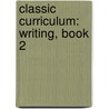 Classic Curriculum: Writing, Book 2 by Rudolph Moore