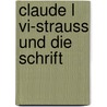Claude L Vi-strauss Und Die Schrift door Maike Heimeshoff