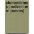 Clementines (A Collection of Poems)