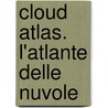 Cloud Atlas. L'atlante delle nuvole by David Mitchell