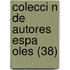 Colecci N de Autores Espa Oles (38)
