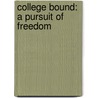 College Bound: A Pursuit of Freedom by Emily Tomko