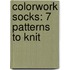 Colorwork Socks: 7 Patterns to Knit