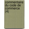 Commentaire Du Code de Commerce (4) door France