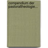 Compendium Der Pastoraltheologie... door Michael Benger