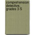 Comprehension Detective, Grades 3-5