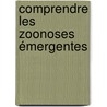 Comprendre les zoonoses émergentes by Julie Deter