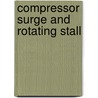 Compressor Surge and Rotating Stall door Jan Tommy Gravdahl