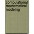 Computational Mathematical Modeling