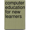 Computer Education For New Learners by Naraginti Amareswaran