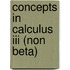 Concepts In Calculus Iii (non Beta)