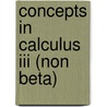 Concepts In Calculus Iii (non Beta) door Sergei Shabanov
