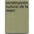 Construcción cultural de la vejez:
