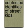 Contested Identities of Street Kids door Richard Mukuka