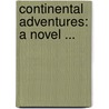 Continental Adventures: a Novel ... door Charlotte Anne [Eaton
