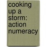 Cooking Up a Storm: Action Numeracy door Liz Flaherty