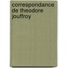 Correspondance De Theodore Jouffroy by Theodore Jouffroy