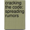 Cracking the Code: Spreading Rumors door Kris Yankee