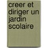 Creer Et Diriger Un Jardin Scolaire