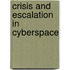 Crisis and Escalation in Cyberspace