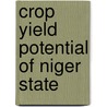 Crop Yield Potential of Niger State by Kenneth Kadiri Kolo