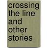 Crossing the Line and Other Stories door Keisha Down