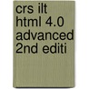 Crs Ilt Html 4.0 Advanced 2Nd Editi by Axzo Press