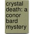 Crystal Death: A Conor Bard Mystery