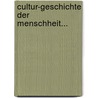Cultur-geschichte Der Menschheit... door Gustav Friedrich Klemm