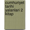 Cumhuriyet Tarihi Yalanlari 2 Kitap by Sinan Meydan