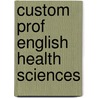 Custom Prof English Health Sciences by Milner