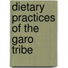 Dietary Practices Of The Garo Tribe door Natasha Marak