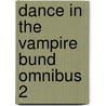 Dance in the Vampire Bund Omnibus 2 door Nozomu Tamaki