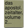 Das Apostol. Zeitalter, Volume 2... by Johann Peter Lange