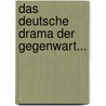 Das Deutsche Drama Der Gegenwart... door Rudolph Lothar
