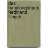 Das Handlungshaus Ferdinand Flinsch door Friedrich W. Sus