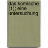 Das Komische (1); Eine Untersuchung by Karl Ueberhorst