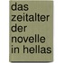 Das Zeitalter der Novelle in Hellas