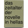 Das Zeitalter der Novelle in Hellas door Erdmannsdörffer Bernhard