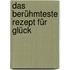 Das berühmteste Rezept für Glück