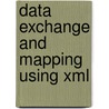 Data Exchange And Mapping Using Xml door Ajeet Singh
