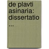 De Plavti Asinaria: Dissertatio ... door Paul Ahrens