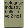 Defeanse Industry Bulletin Vol2 No1 door U.S. Dept Ofdefeanse