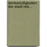 Denkwürdigkeiten Der Stadt Retz... door J.K. Puntschert