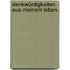 Denkwürdigkeiten aus meinem Leben.