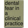 Dental fear in a  clinical practice door Gunilla Klemendz