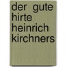 Der  Gute Hirte  Heinrich Kirchners door Anton Band