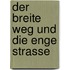 Der Breite Weg Und Die Enge Strasse